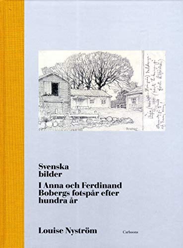 Svenska bilder i Anna och Ferdinand Bobergs fotspår efter hundra år