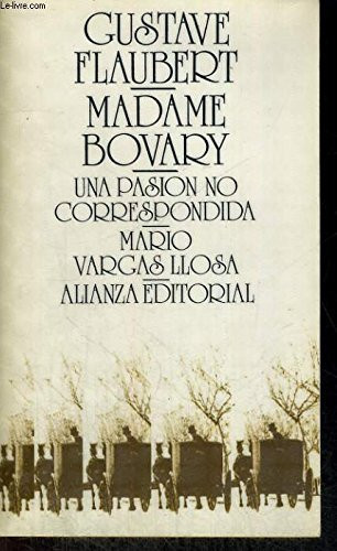 Madame Bovary : Una Pasion No Correspondida (Spanish Edition)