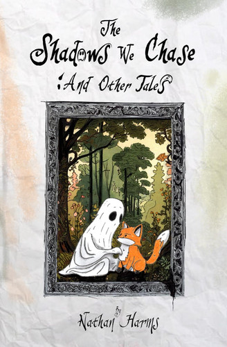 The Shadows We Chase And Other Tales