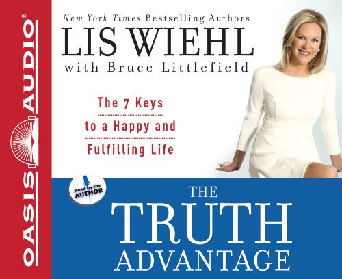 The Truth Advantage (Library Edition): The 7 Keys to a Happy and Fulfilling Life