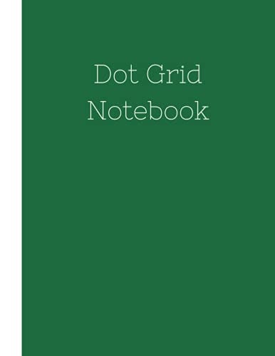 Dot Grid Notebook: Bullet Dot Grid Graphing Pad Journal, Amazing Notebook/Journal with 120 Large(8.5 x 11 inches) Dotted Pages For Drawing & Note Taking, Green