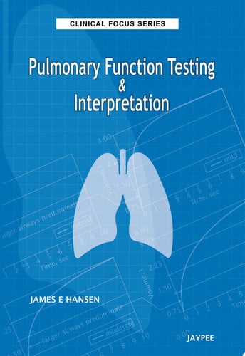 Clinical Focus Series-Pulmonary Function Testing and Interpretation
