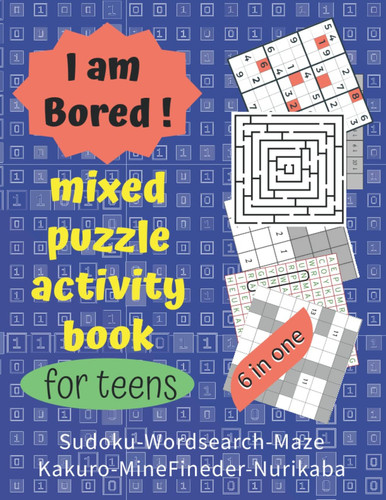 I am Bored! Mixed Puzzle activity book for teens: Activity puzzle book for teens , mixed puzzle for fun time