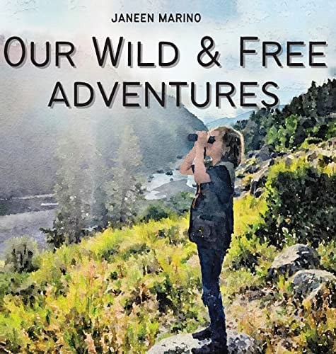 Cover of Our Wild and Free Adventures