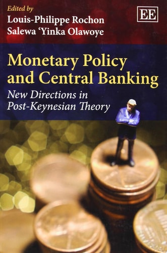 Monetary Policy and Central Banking: New Directions in Post-Keynesian Theory