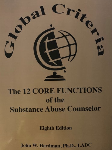 Global Criteria: The 12 Core Functions of the Substance Abuse Counselor