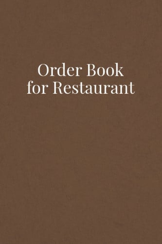 Order Book for Restaurant: Purchase Order Forms Book for Tracking All Orders For Your Small Business | Notebook of Order Forms | Inventory Order Tracking - Brown Cover Design