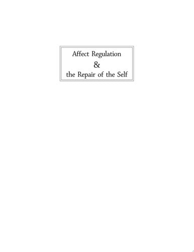 Affect Regulation And The Repair Of The Self