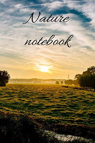 Nature Notebook Daily Stoic Journal: 120 Lined Pages 6x9 (Notebook nature)