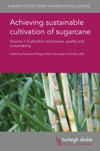 Achieving Sustainable Cultivation of Sugarcane Volume 1 Cultivation Techniques, Quality and Sustainability