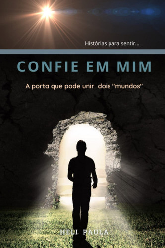 Confie em Mim A porta que pode unir dois mundos.