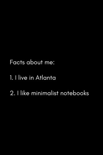 "Facts about me" minimalist notebook series – Atlanta edition: Minimalist notebook, journal, diary | 100 lined pages, 6 x 9 in | The perfect gift for anyone in Atlanta