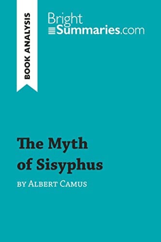 The Myth of Sisyphus by Albert Camus (Book Analysis) Detailed Summary, Analysis and Reading Guide