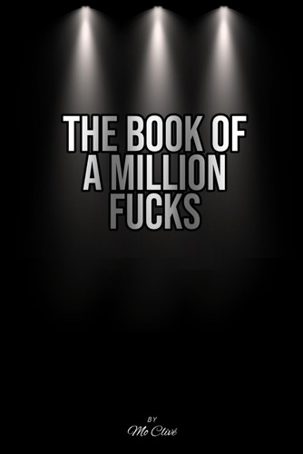 The Book Of A Million Fucks