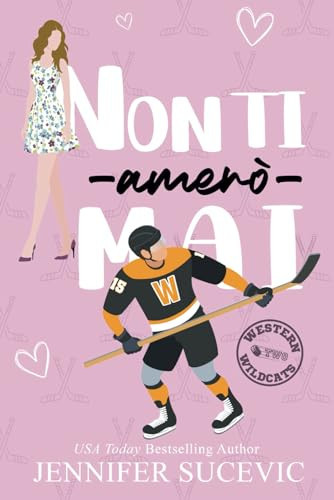 Non ti amerò mai (serie Western Wildcats Hockey)