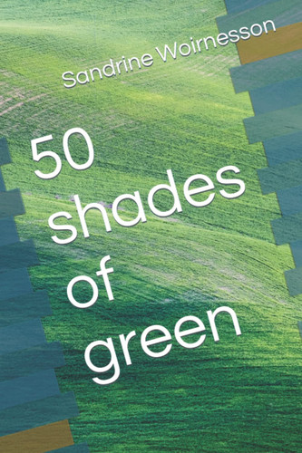 50 Shades of Green