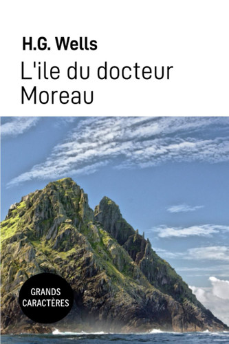 L'ile du docteur Moreau: Grands caractères (French Edition)