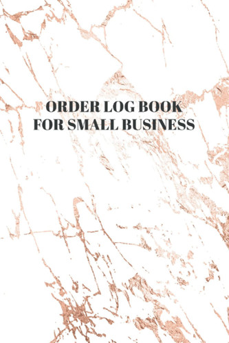 Order Log Book for Small Business: Purchase Order Forms Book for Tracking All Orders For Your Small Business | Notebook of Order Forms | Inventory Order Tracking - Marble Pattern Cover Design