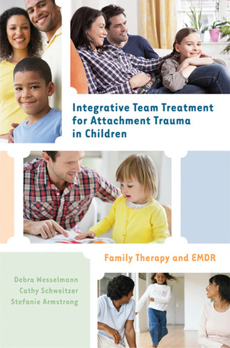 Cover of Integrative Team Treatment for Attachment Trauma in Children