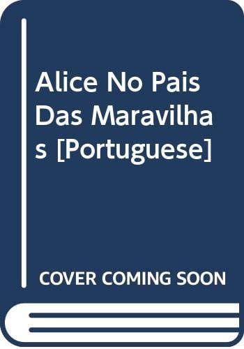 Alice no País das Maravilhas um livro para miúdos e graúdos