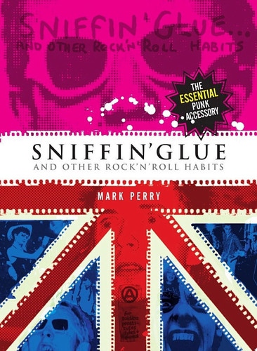 Sniffin' Glue... And Other Rock 'n' Roll Habits