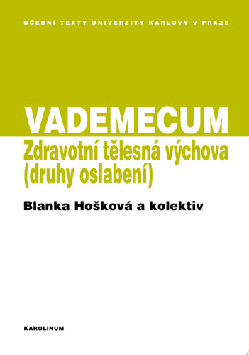 VADEMECUM / Zdravotní tělesná výchova Druhy oslabení - Blanka a kol Hošková