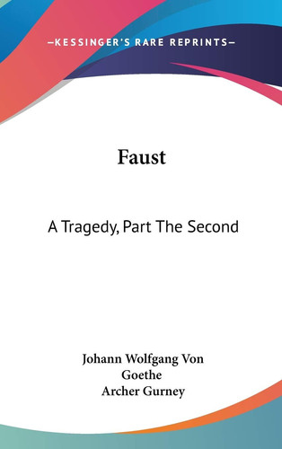 Faust: A Tragedy, Part The Second