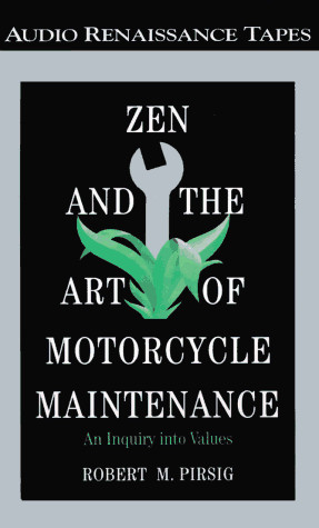 Zen and the Art of Motorcycle Maintenance: An Inquiry Into Values