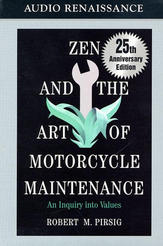 Zen and the Art of Motorcycle Maintenance: An Inquiry Into Values