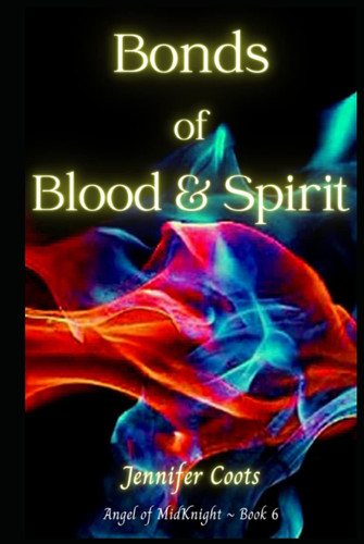 Bonds of Blood and Spirit: Angel of MidKnight ~ Book 6