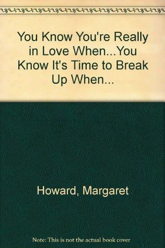 Cover of You Know You're Really in Love When...You Know It's Time to Break Up When...