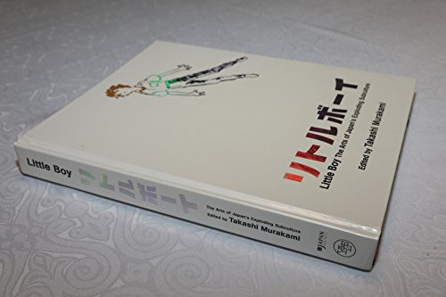 Little Boy: The Art of Japan's Exploding Subculture by Takashi Murakami (2005) Paperback
