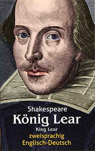 König Lear. Shakespeare. Zweisprachig: Englisch-Deutsch / King Lear