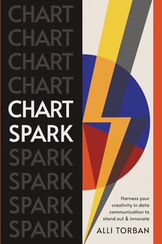 Chart Spark Harness Your Creativity in Data Communication to Stand Out and Innovate