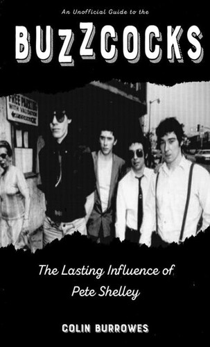 Buzzcocks The Lasting Influence of Pete Shelley