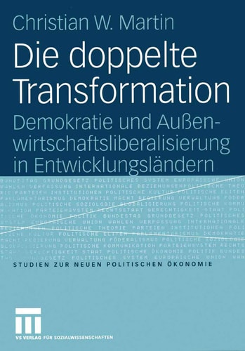Die doppelte Transformation: Demokratie und Außenwirtschaftsliberalisierung in Entwicklungsländern