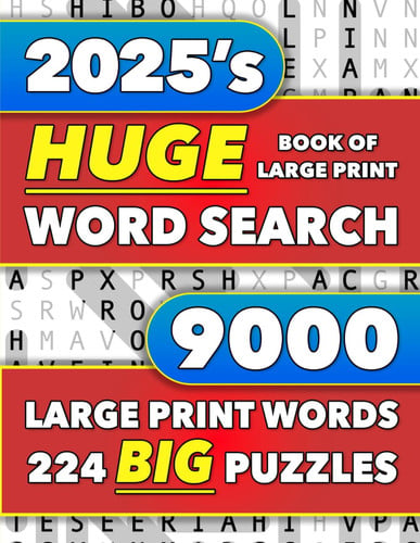 Huge Book of Large Print Word Search: 9000 Words - 224 Puzzles - Varied Themes - Big Print Word Finds For Adults, Seniors, and Teens (Words of Wonder!)