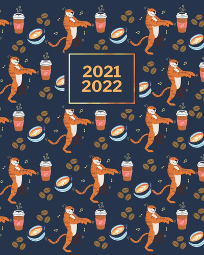2021-2022: Two Year Monthly Only Planner Calendar Organizer 24 Months January 2021 to December 2022 with Inspirational Quotes Dance Tiger & Coffee Pattern