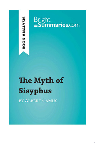 The Myth of Sisyphus by Albert Camus (Book Analysis) Detailed Summary, Analysis and Reading Guide