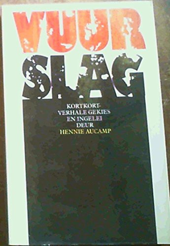 Vuurslag: Kortkortverhale (Afrikaans Edition) - Hennie Aucamp