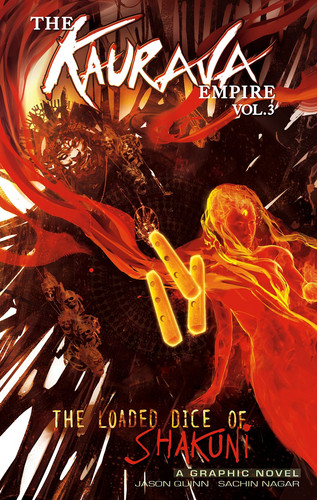 The Kaurava Empire: Volume Three The Loaded Dice of Shakuni
