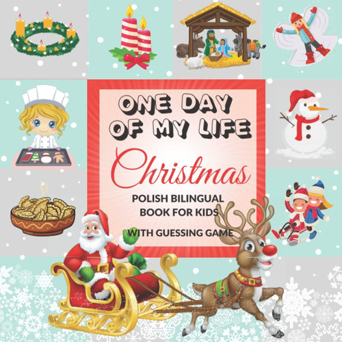 One day of my life. Christmas - Polish Bilingual Book for Kids with Guessing Game: The Toddler's Handbook (Polish/English) (Polski/Angielski) | Polish Book for Children |Polskie Ksiazki dla Dzieci | Jeden Dzień z Mojego Zycia. Boze Narodzenie