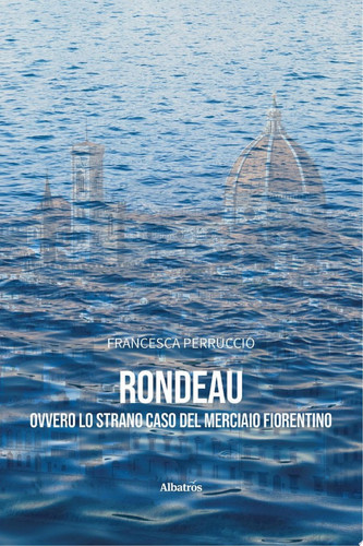 Rondeau. Ovvero lo strano caso del merciaio fiorentino