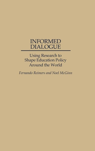 Informed Dialogue: Using Research to Shape Education Policy Around the World