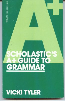 Cover of Scholastic's A+ guide to grammar