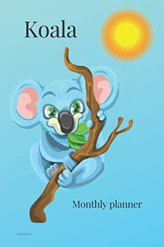 Koala. Monthly planner: A useful and practical notebook for planning and saving various life tasks, now and in the future (110 Pages, Text, Fields to save, 6 x 9)