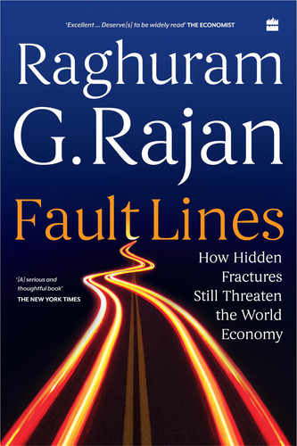 Fault Lines : How Hidden Fractures Still Threaten The World Economy