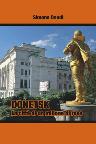 DONETSK: La città di un milione di rose (Italian Edition)