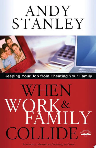 When Work and Family Collide Keeping Your Job from Cheating Your Family