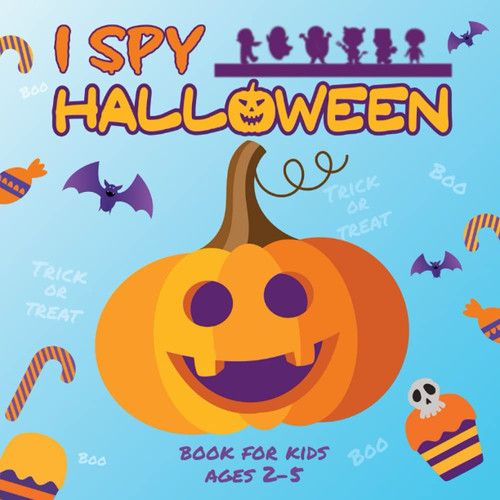 I Spy Halloween Book for Kids Ages 2-5: Help the Little Ghost BooBoo Find His Friends | a Fun Activity with Alphabet | Preschoolers Toddlers Friendly Pictures | Guessing and Counting Games